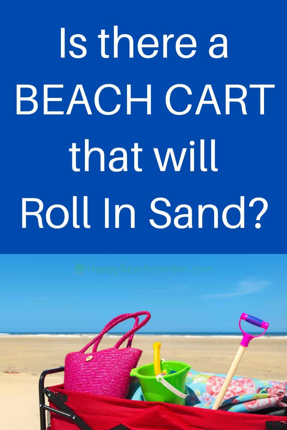 Is there a beach cart that will roll in sand?