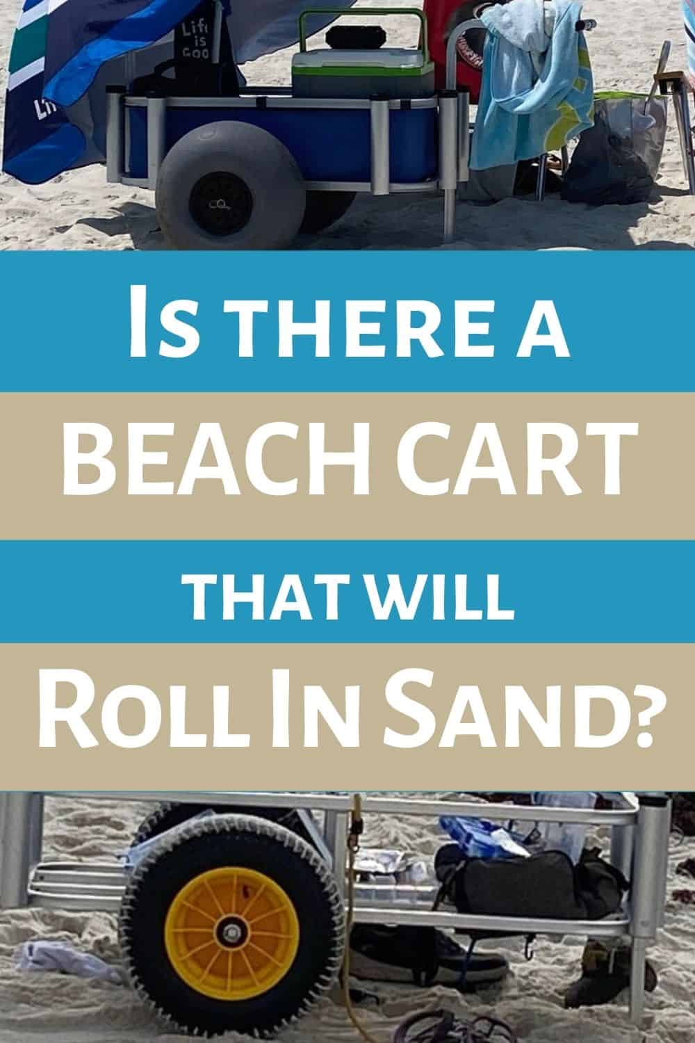 Is there a beach cart that will roll in sand?