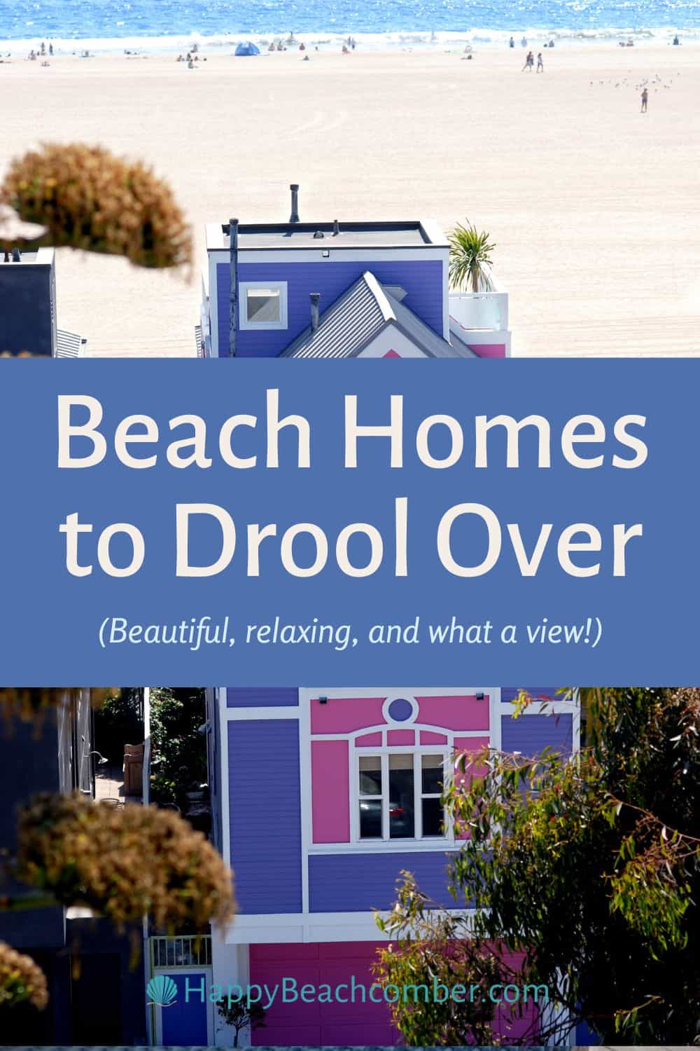 Beach Homes to Drool Over