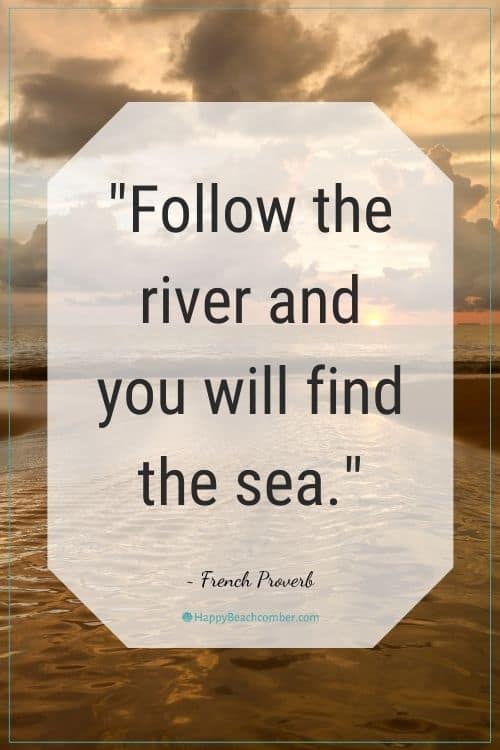 Quote - Follow the river... - French Proverb
