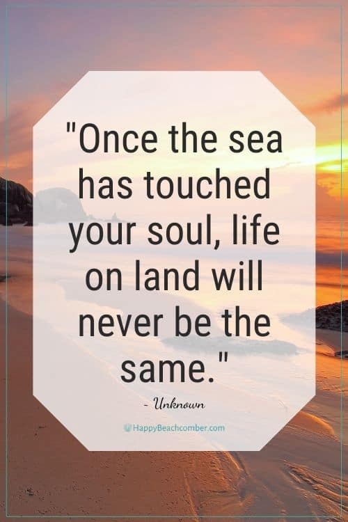 Quote - Once the sea has touched your soul... - Unknown